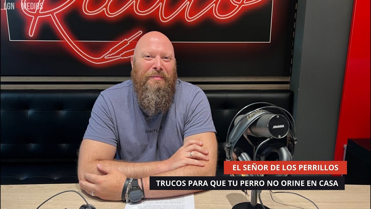 26/08/2025 - EL SEÑOR DE LOS PERRILLOS - TRUCOS PARA QUE TU PERRO NO ORINE EN CASA