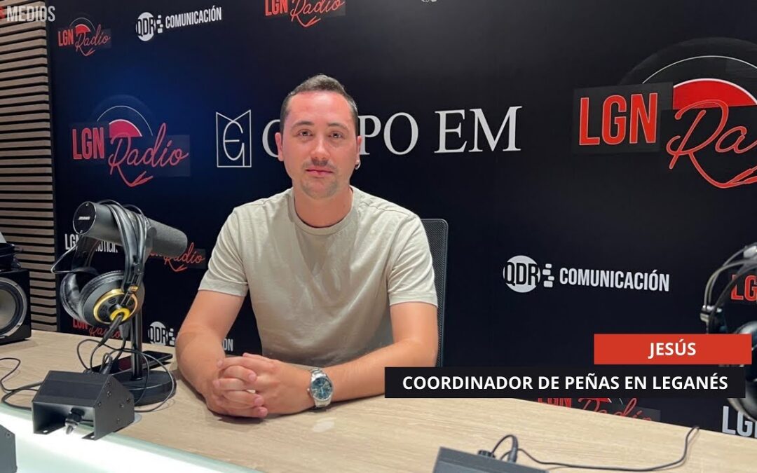 29/08/2025 – JESÚS, COORDINADOR DE PEÑAS EN LEGANÉS NOS CUENTA CÓMO HAN IDO LAS FIESTAS DE BUTARQUE