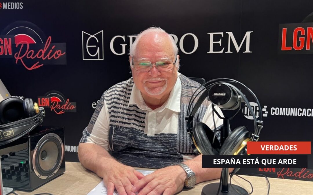 05/09/2025 – VERDADES PARTE II – ESPAÑA ESTÁ QUE ARDE