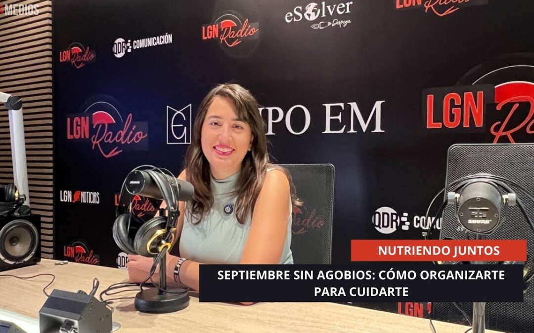 02/09/2025 – NUTRIENDO JUNTOS – SEPTIEMBRE SIN AGOBIOS: CÓMO ORGANIZARTE PARA CUIDARTE