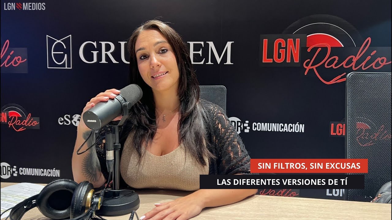 03/09/2025 - LAS DIFERENTES VERSIONES DE TI - SIN FILTROS, SIN EXCUSAS