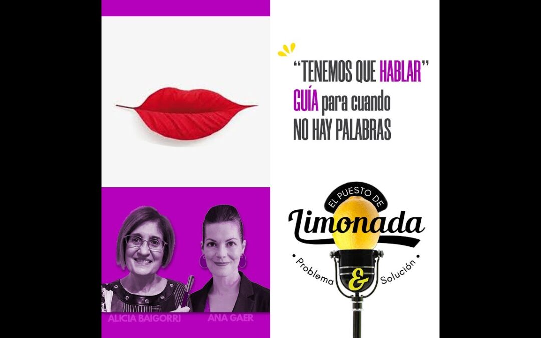 10/09/2025 – EL PUESTO DE LIMONADA – “TENEMOS QUE HABLAR”: GUÍAS PARA CUANDO NO HAY PALABRAS