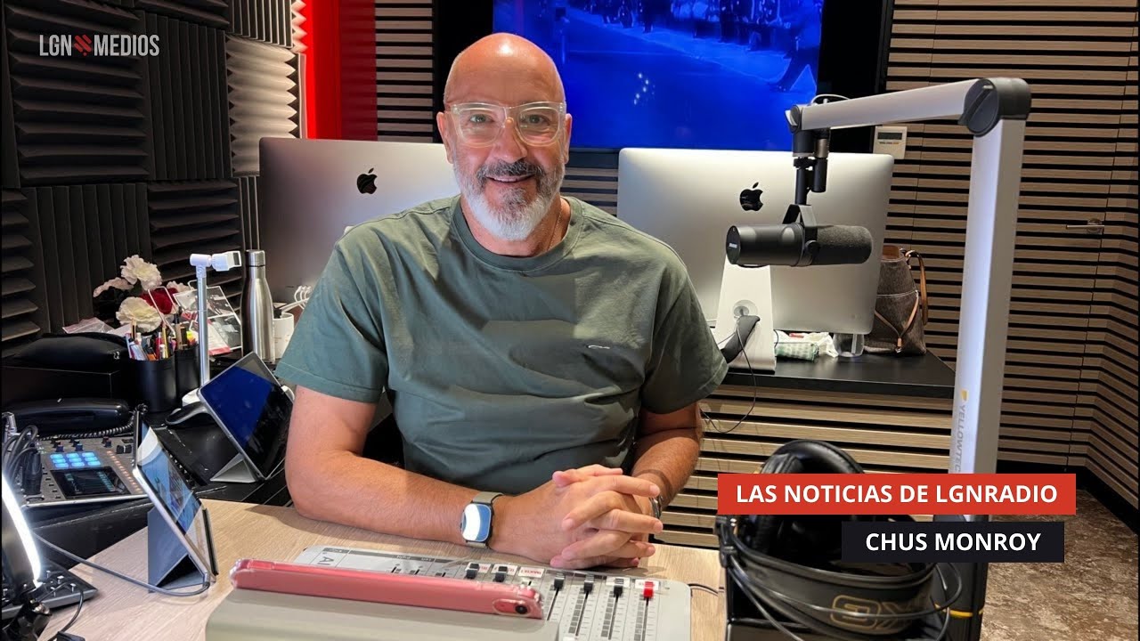 11/09/2025 - LAS NOTICIAS DE LGNRADIO - CHUS MONROY