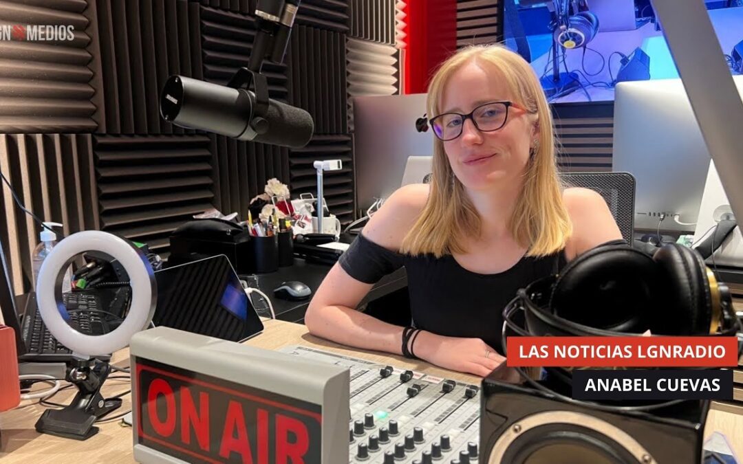 15/09/2025 – LAS NOTICIAS DE LGNRADIO – ANABEL CUEVAS