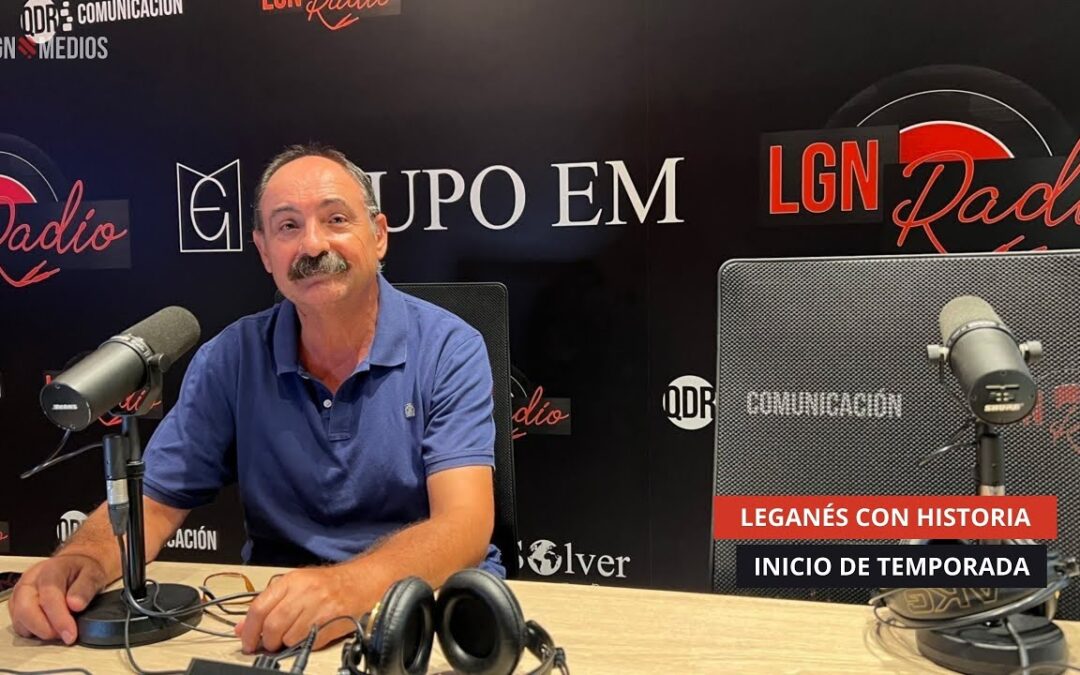 16/09/2025 – LEGANÉS CON HISTORIA – INICIO DE TEMPORADA