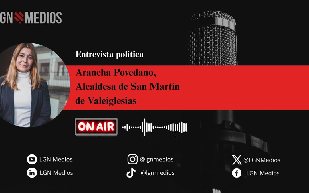22/09/2025 ARANTXA POVEDANO – ALCALDESA SAN MARTÍN DE VALDEIGLESIAS