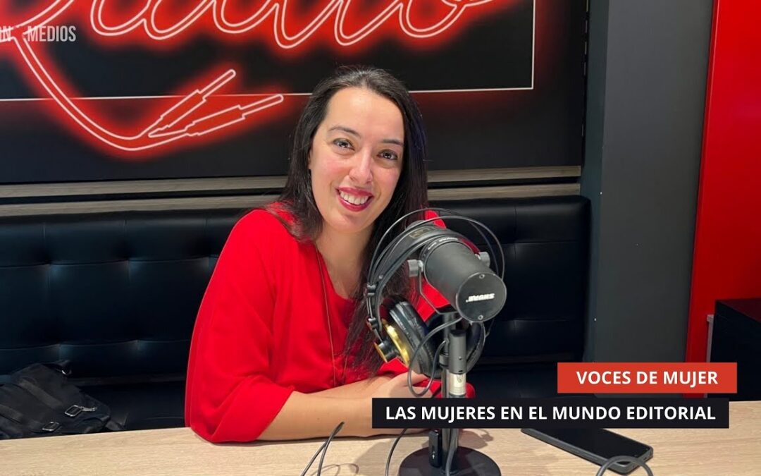 23/09/2025 – VOCES DE MUJER – LAS MUJERES EN EL MUNDO EDITORIAL