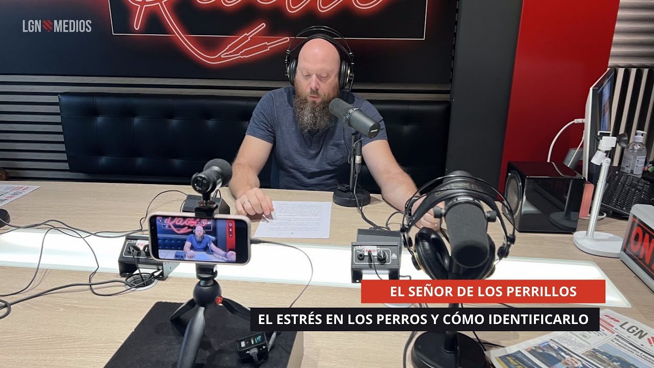 24/09/2025 - EL SEÑOR DE LOS PERRILLOS - EL ESTRÉS EN LOS PERROS Y CÓMO IDENTIFICARLO