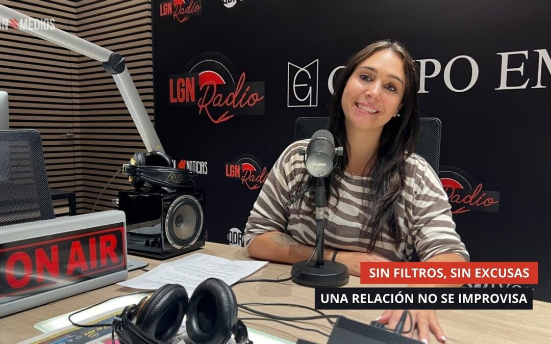 24/09/2025 – UNA RELACIÓN NO SE IMPROVISA – SIN FILTROS, SIN EXCUSAS