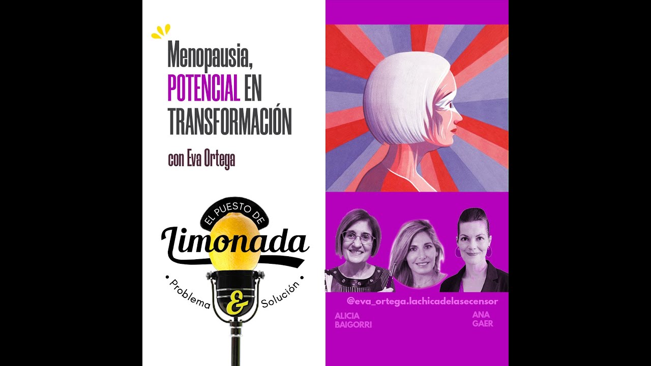 24/09/2025 - EL PUESTO DE LIMONADA - LA MENOPAUSIA, POTENCIAL EN TRANSFORMACIÓN