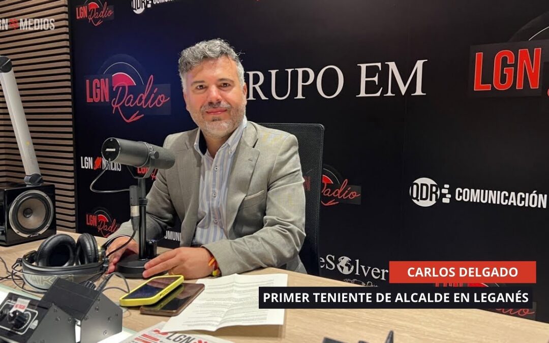 25/09/2025 – CARLOS DELGADO – PRIMER TENIENTE DE ALCALDE EN LEGANÉS