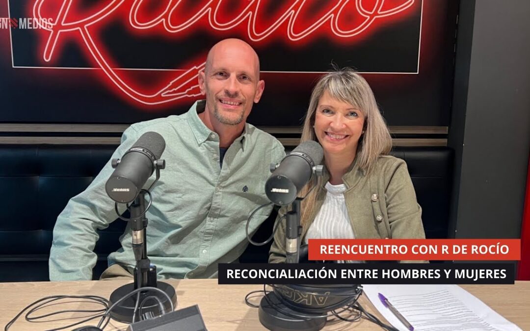 25/09/2025 – REENCUENTRO CON R DE ROCÍO – RECONCIALIACIÓN ENTRE HOMBRES Y MUJERES