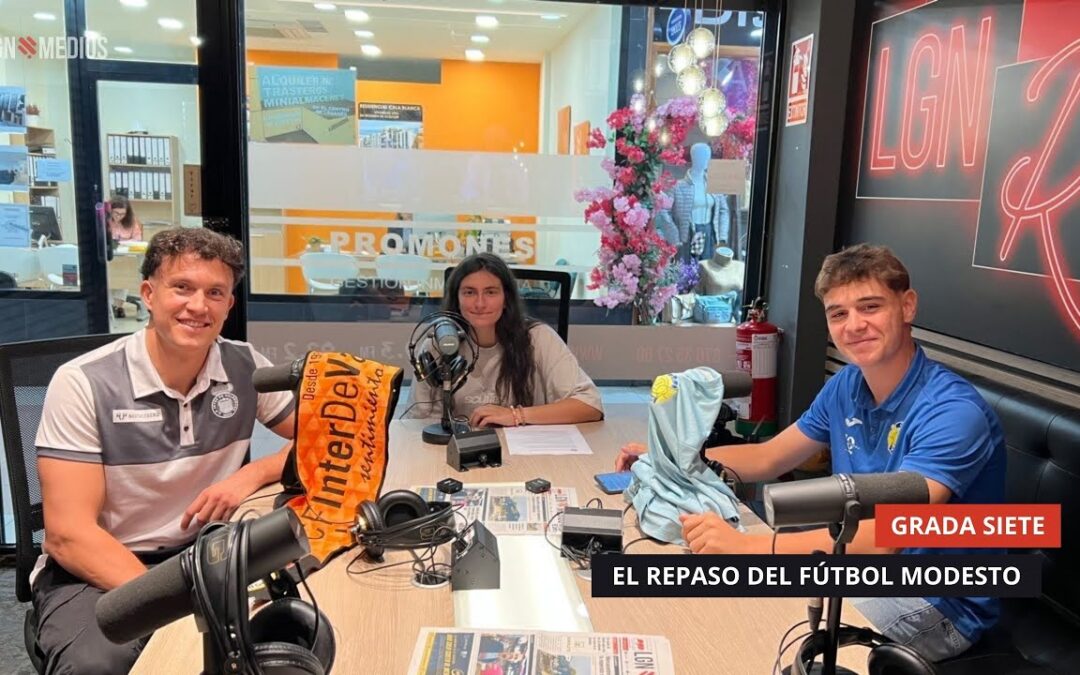 25/09/2025 – GRADA SIETE – EL REPASO DEL FÚTBOL MODESTO