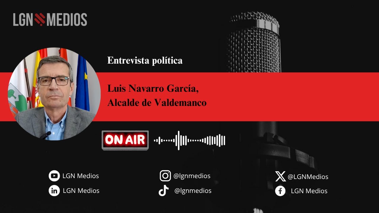 13/10/2025 ENTREVISTA A LUIS NAVARRO GARCÍA – ALCALDE DE VALDEMANCO 13/10/2025 ENTREVISTA A LUIS NAVARRO GARCÍA - ALCALDE DE VALDEMANCO