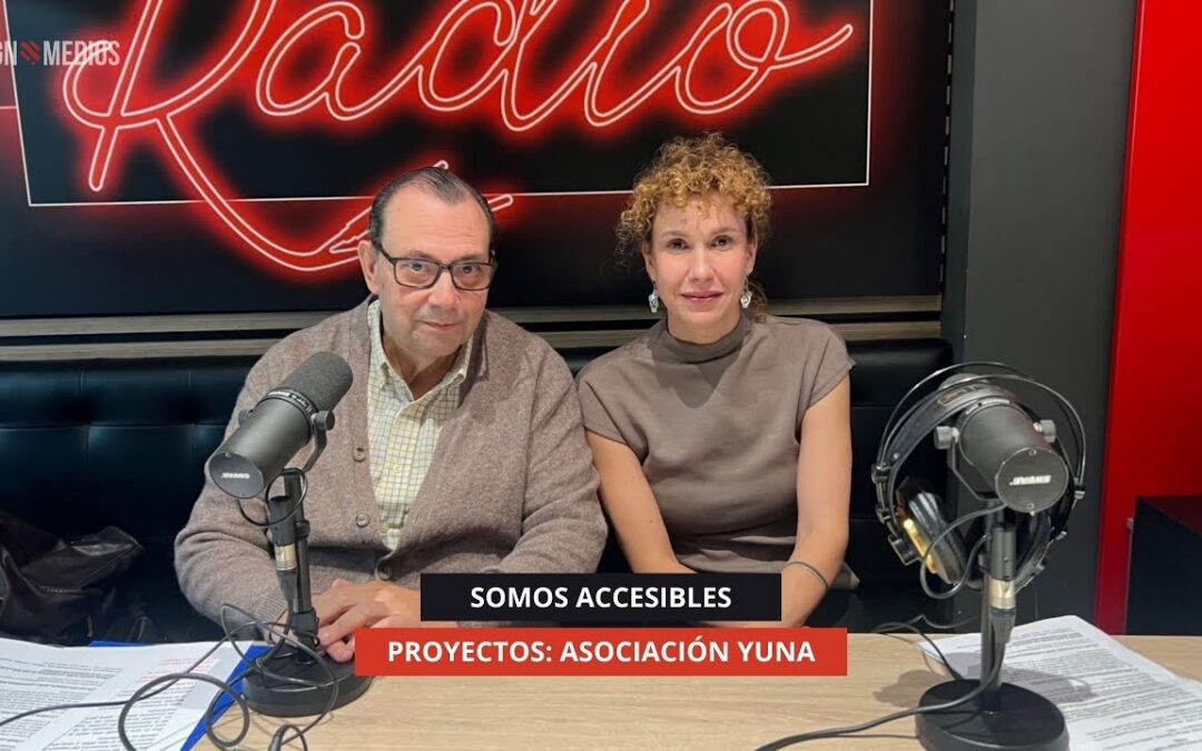 28/10/2025 – SOMOS ACCESIBLES – PROYECTOS: ASOCIACIÓN YUNA