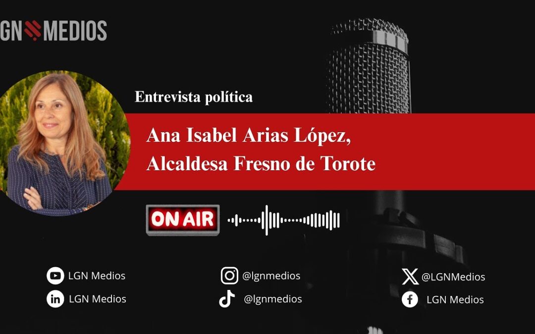 16/10/2025 – ENTREVISTA A ANA ISABEL ARIAS LÓPEZ, ALCALDESA FRESNO DE TOROTE