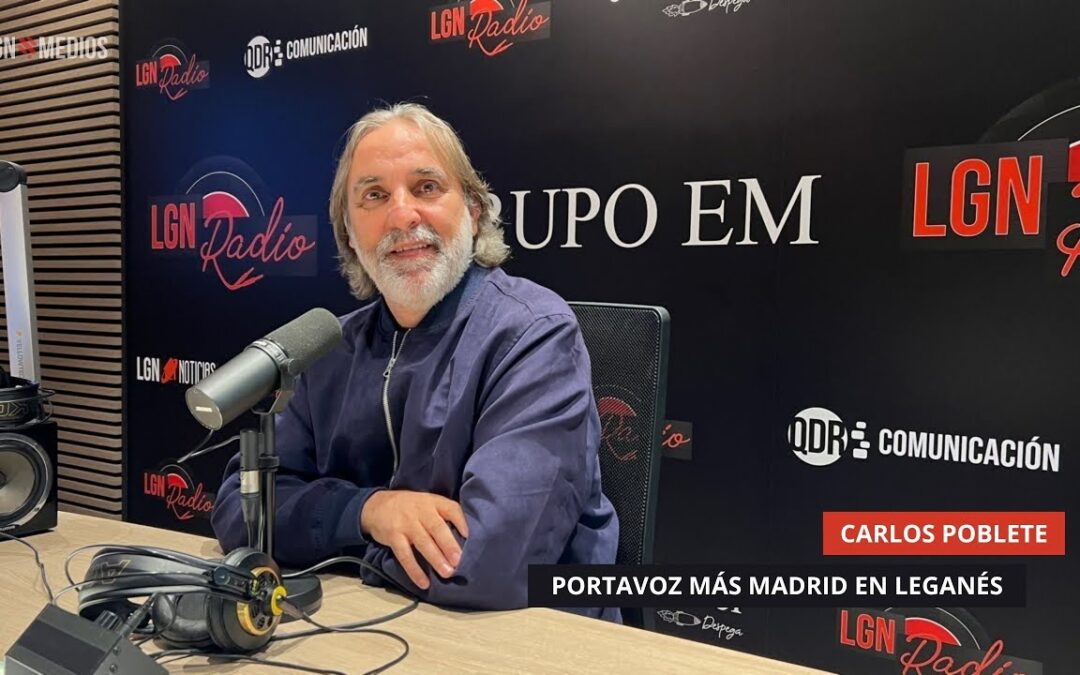 01/10/2025 – CARLOS POBLETE – PORTAVOZ MÁS MADRID LEGANÉS