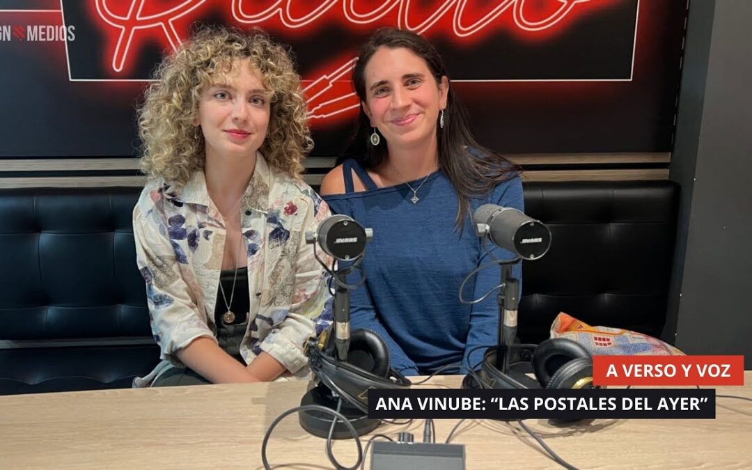01/10/2025 – A VERSO Y VOZ – ANA VINUBE: “LAS POSTALES DEL AYER”