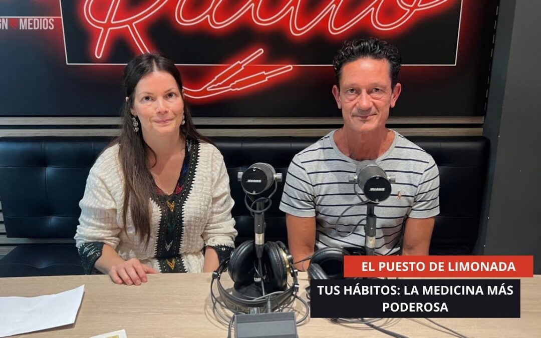 01/10/2025 – EL PUESTO DE LIMONADA – TUS HÁBITOS: LA MEDICINA MÁS PODEROSA