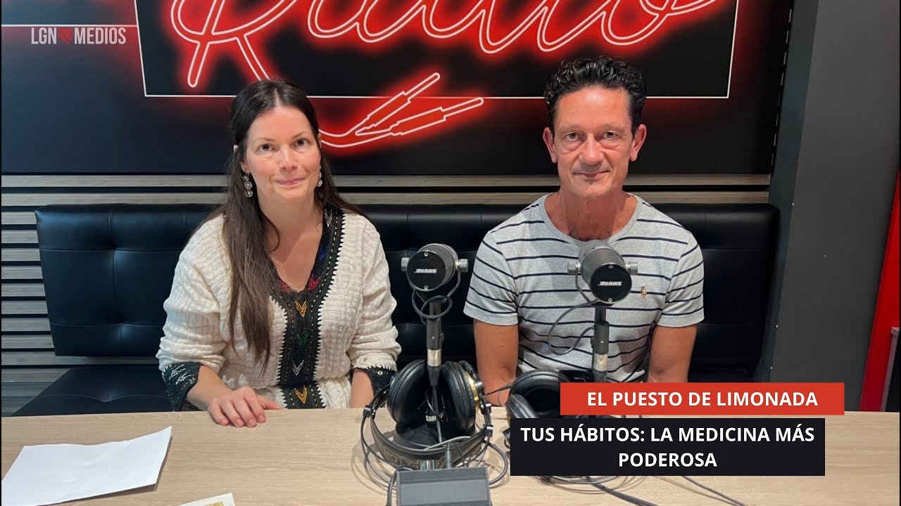 01/10/2025 - EL PUESTO DE LIMONADA - TUS HÁBITOS: LA MEDICINA MÁS PODEROSA
