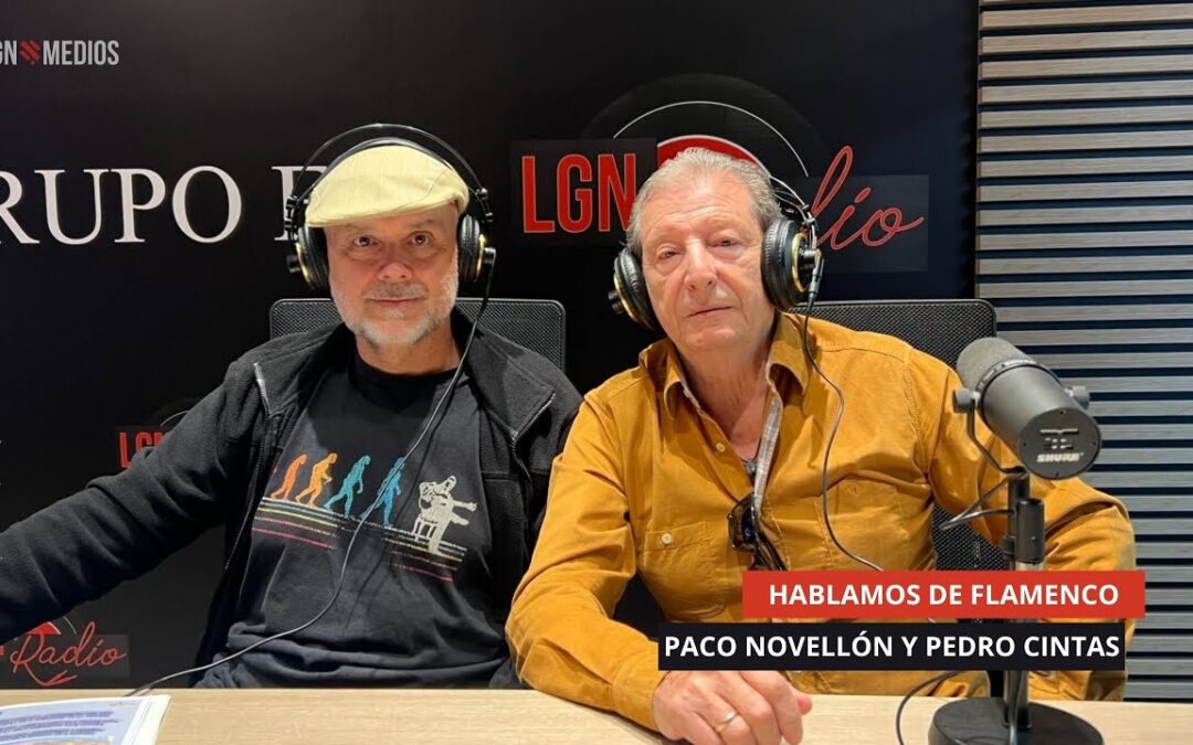 02/10/2025 – HABLAMOS DE FLAMENCO – PACO NOVELLÓN Y PEDRO CINTAS