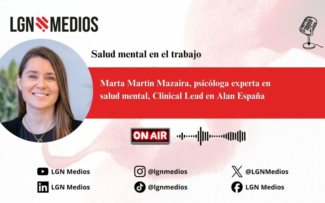 02/10/2025 – LA SALUD MENTAL EN EL TRABAJO – MARTA MARTÍN MAZAIRA, PSICÓLOGA