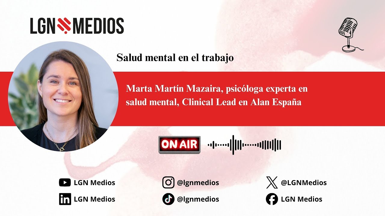 02/10/2025 - LA SALUD MENTAL EN EL TRABAJO - MARTA MARTÍN MAZAIRA, PSICÓLOGA