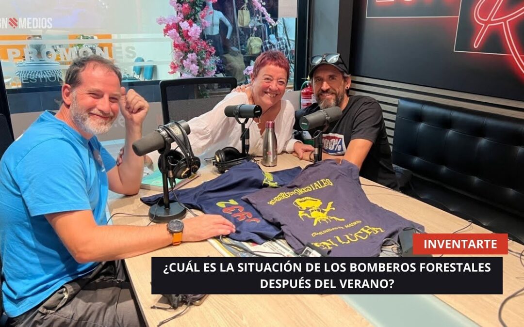 02/10/2025 – INVENTARTE – ¿CUÁL ES LA SITUACIÓN DE LOS BOMBEROS FORESTALES DESPUÉS DEL VERANO?