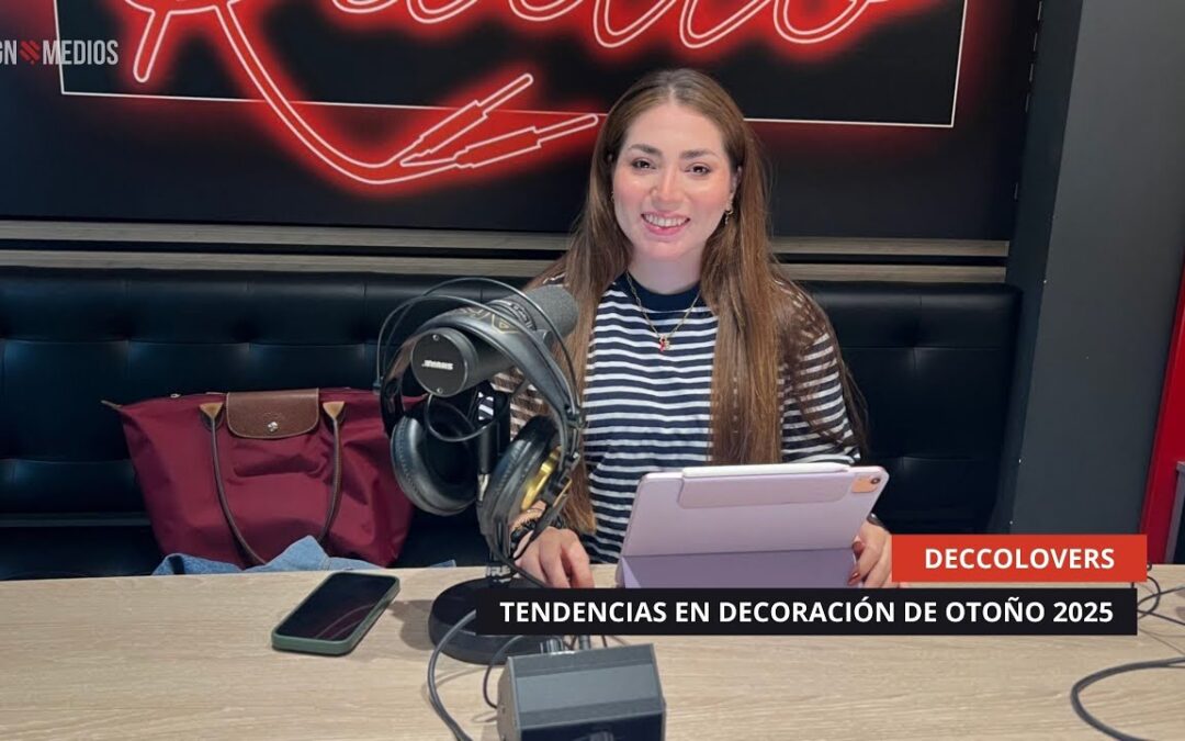 03/10/2025 – DECCOLOVERS – TENDENCIAS EN DECORACIÓN DE OTOÑO 2025