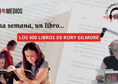 03/10/2025 – UNA SEMANA, UN LIBRO – LOS 400 LIBROS DE LAS CHICAS GILMORE