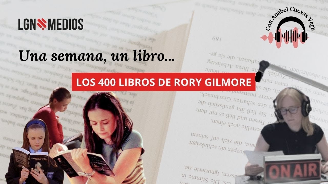 03/10/2025 - UNA SEMANA, UN LIBRO - LOS 400 LIBROS DE LAS CHICAS GILMORE