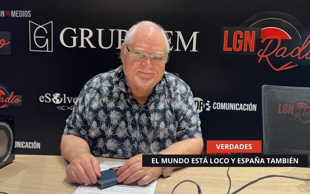 03/10/2025 – VERDADES – EL MUNDO ESTÁ LOCO Y ESPAÑA TAMBIÉN