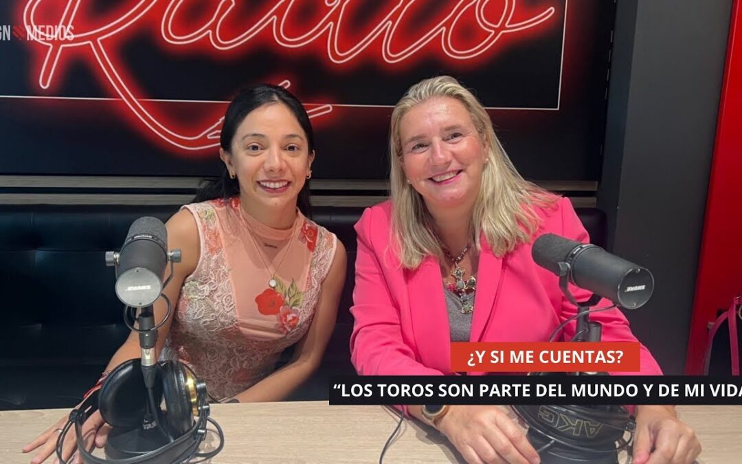 10/06/2025 – ¿Y SI ME CUENTAS? – “LOS TOROS SON PARTE DEL MUNDO Y DE MI VIDA”