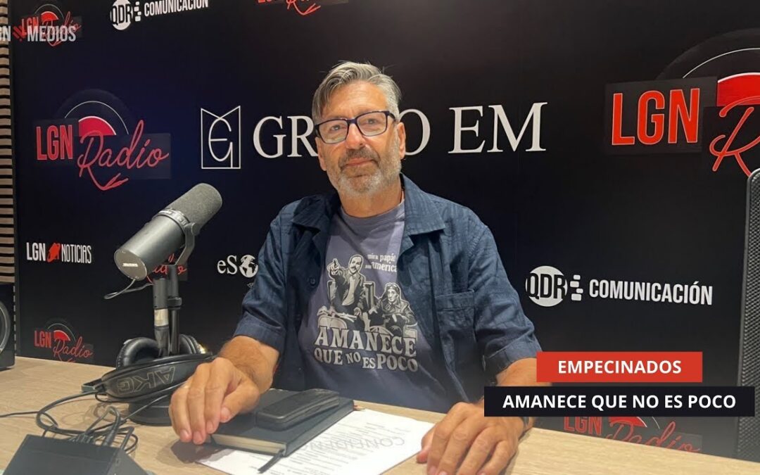 07/10/2025 – EMPECINADOS – AMANECE QUE NO ES POCO