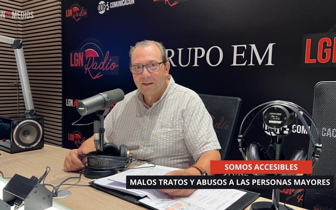 07/10/2025 – SOMOS ACCESIBLES – MALOS TRATOS Y ABUSOS A LAS PERSONAS MAYORES