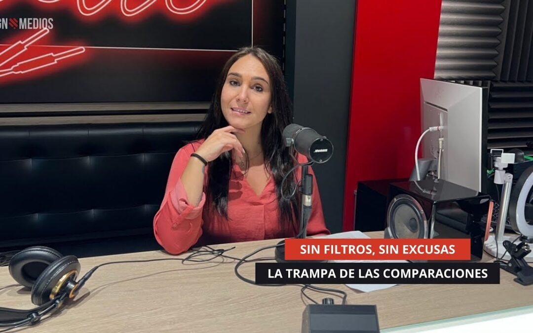 08/10/2025 – LA TRAMPA DE LAS COMPARACIONES – SIN FILTROS, SIN EXCUSAS