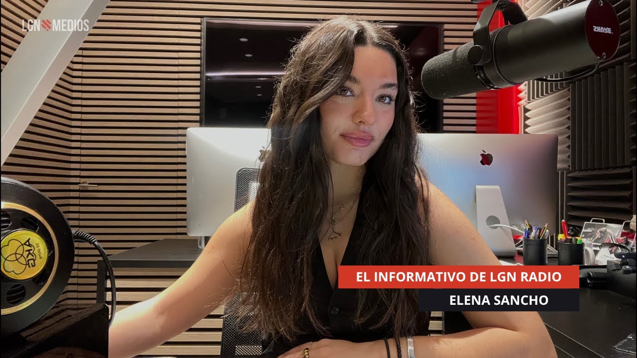 09/10/2025 – EL INFORMATIVO DE LGN RADIO – ELENA SANCHO 09/10/2025 - EL INFORMATIVO DE LGN RADIO - ELENA SANCHO
