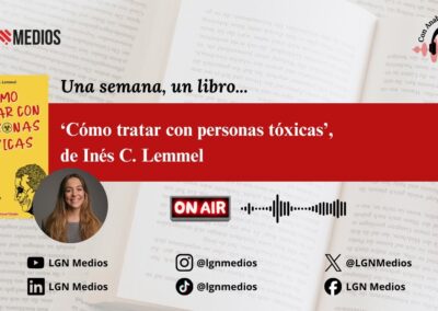 09/10/2025 – UNA SEMANA UN LIBRO – ‘CÓMO TRATAR CON PERSONAS TÓXICAS’, DE INÉS C. LEMMEL