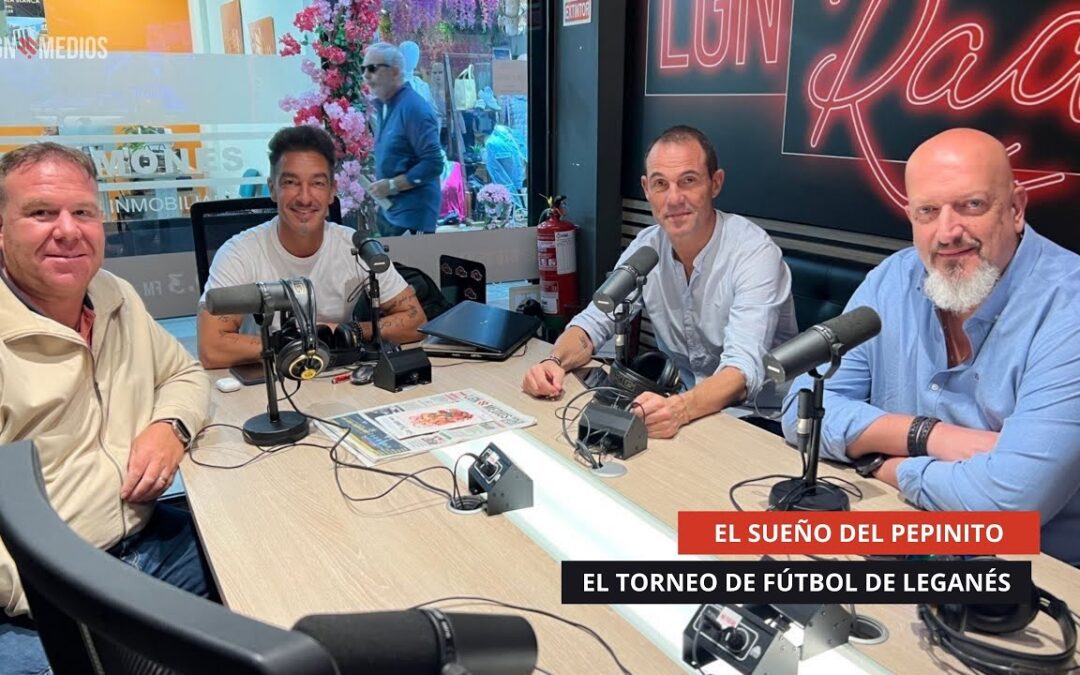 09/10/2025 – EL SUEÑO DEL PEPINITO – EL TORNEO DE FÚTBOL DE LEGANÉS