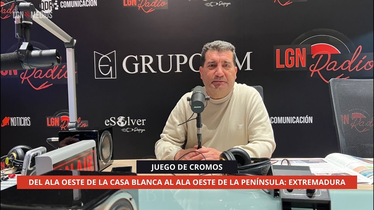 28/10/25 JUEGO DE CROMOS - DEL ALA OESTE DE LA CASA BLANCA AL ALA OESTE DE LA PENÍNSULA: EXTREMADURA