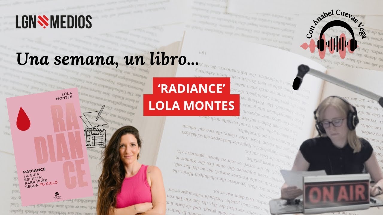 17/10/2025 UNA SEMANA, UN LIBRO – ‘RADIANCE’, DE LOLA MONTES 17/10/2025 UNA SEMANA, UN LIBRO - 'RADIANCE', DE LOLA MONTES