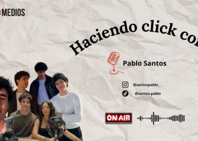 17/10/2025 – “HACIENDO CLICK CON…”- PABLO SANTOS, CREADOR DE CONTENIDO