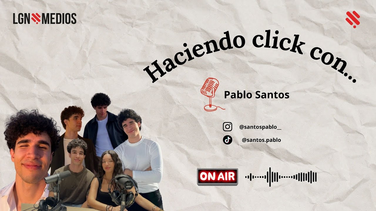 17/10/2025 - “HACIENDO CLICK CON…”- PABLO SANTOS, CREADOR DE CONTENIDO