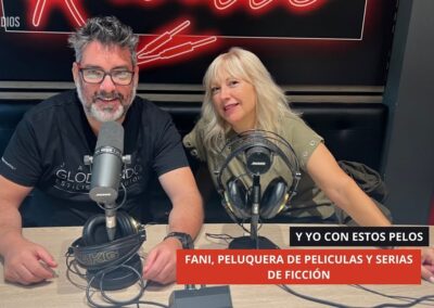 20/10/2025 – JAVIER GLODOSINDO, Y YO CON ESTOS PELOS – FANY CARMONA, PELUQUERA EN SERIES Y PELÍCULAS