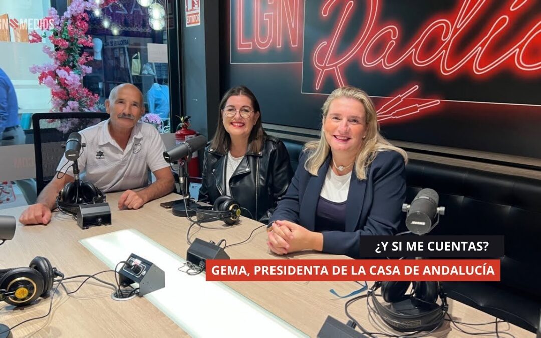 20/10/2025 – ¿Y SI ME CUENTAS? – GEMA, PRESIDENTA DE LA CASA DE ANDALUCÍA