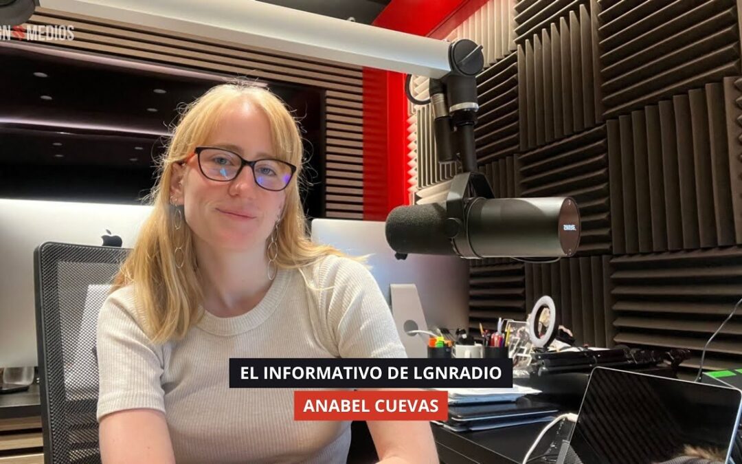 22/10/2025 EL INFORMATIVO DE LGNRADIO – ANABEL CUEVAS