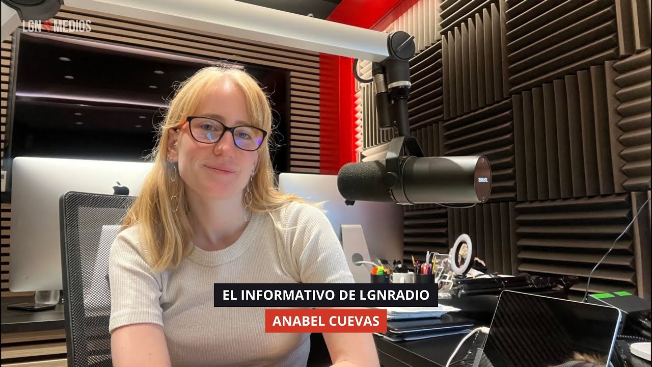 22/10/2025 EL INFORMATIVO DE LGNRADIO – ANABEL CUEVAS 22/10/2025 EL INFORMATIVO DE LGNRADIO - ANABEL CUEVAS