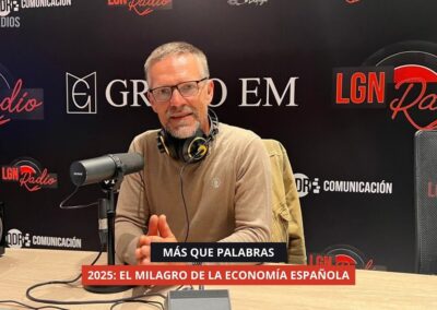 23/10/2025 – MÁS QUE PALABRAS – 2025: EL MILAGRO DE LA ECONOMÍA ESPAÑOLA