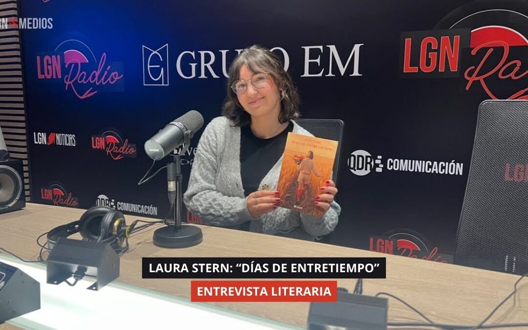 23/10/2025 – ENTREVISTA LITERARIA – LAURA STERN: “DÍAS DE ENTRETIEMPO”