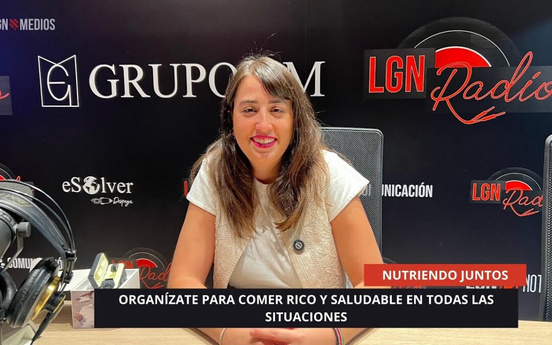 14/10/2025 – NUTRIENDO JUNTOS – ORGANÍZATE PARA COMER RICO Y SALUDABLE EN TODAS LAS SITUACIONES